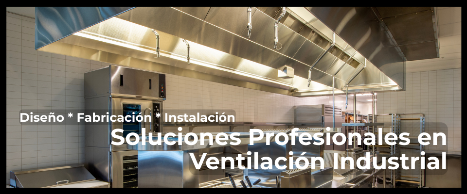 Sistema de ventilación industrial con campana extractora y ductos metálicos